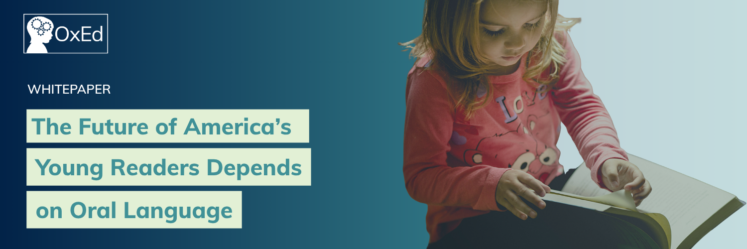 The Future of America's Young Readers Depends on Oral Language The Future of America's Young Readers Depends on Oral Language